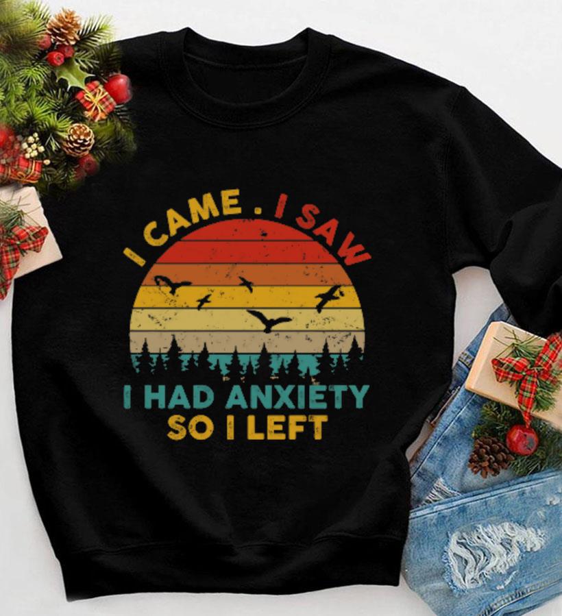 Vintage I Came I Saw I Had Anxiety So I Left T-Shirt Vintage I Came I Saw I Had Anxiety So I Left T-Shirt