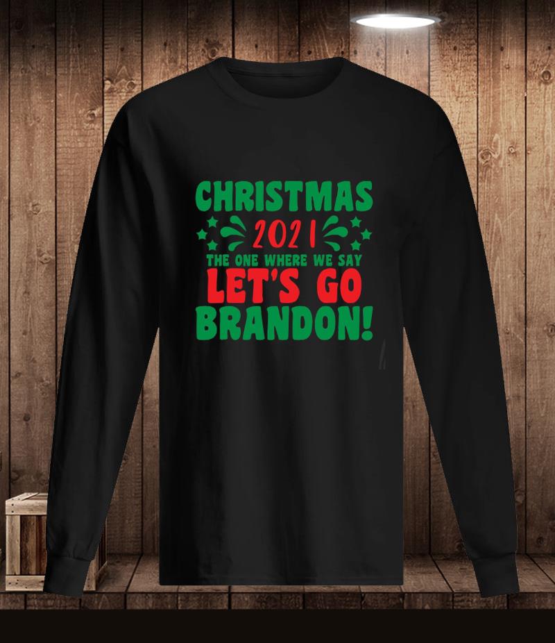 Christmas 2021 the one where we say lets go Brandon t-shirt