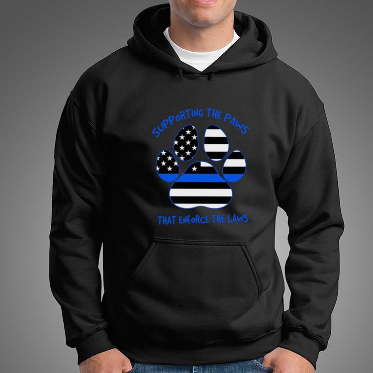 Supporting The Paws That Enforce The Laws T-Shirt Supporting The Paws That Enforce The Laws T-Shirt