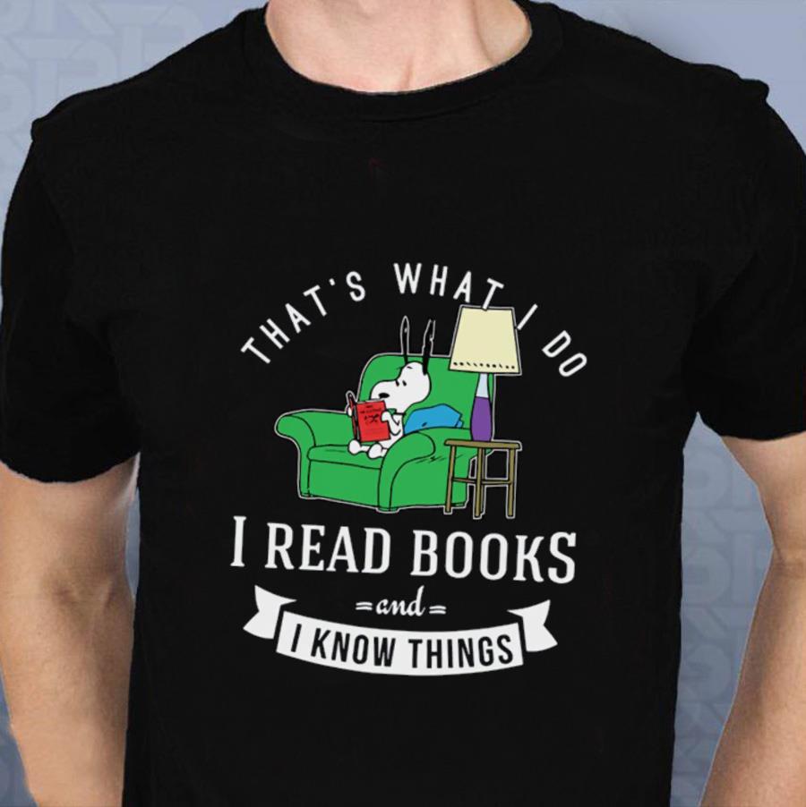 That's What I Do I Read And I Know Things T-Shirt That's What I Do I Read And I Know Things T-Shirt