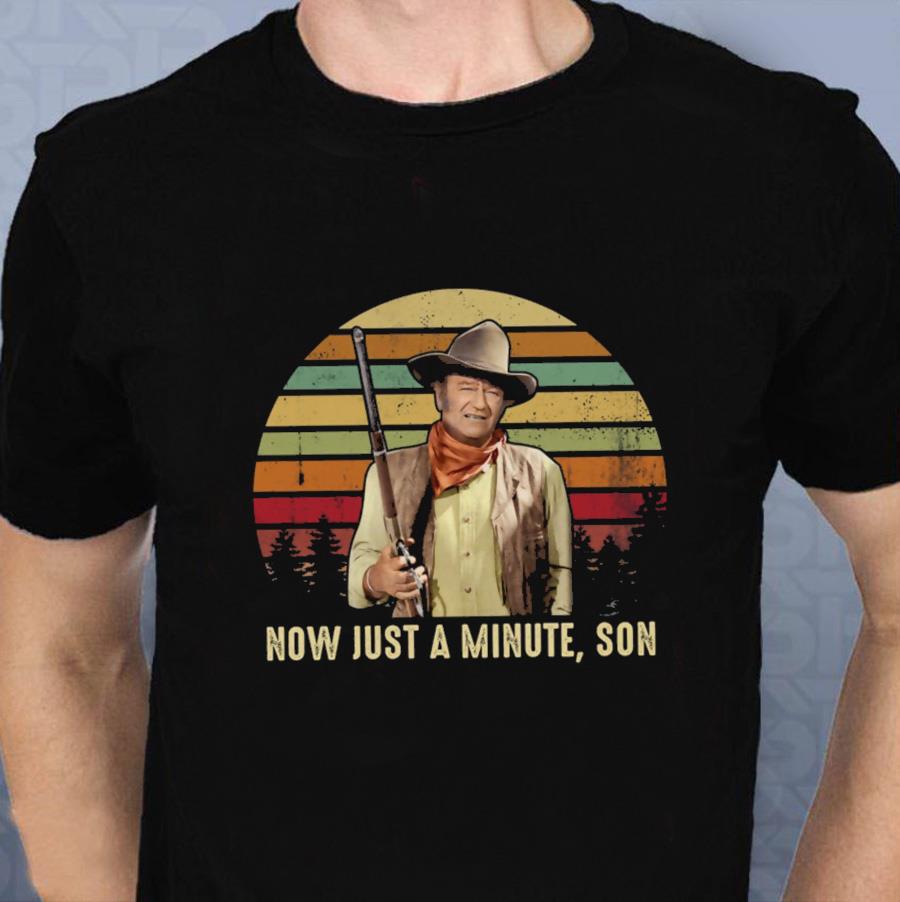 Now just a minute son vintage t-shirt john cowboy