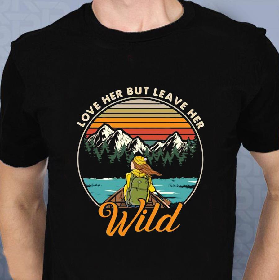 Love her but leave her wild retro vintage t-shirt