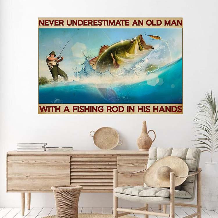 Never underestimate an old man with a fishing rod horizontal canvas