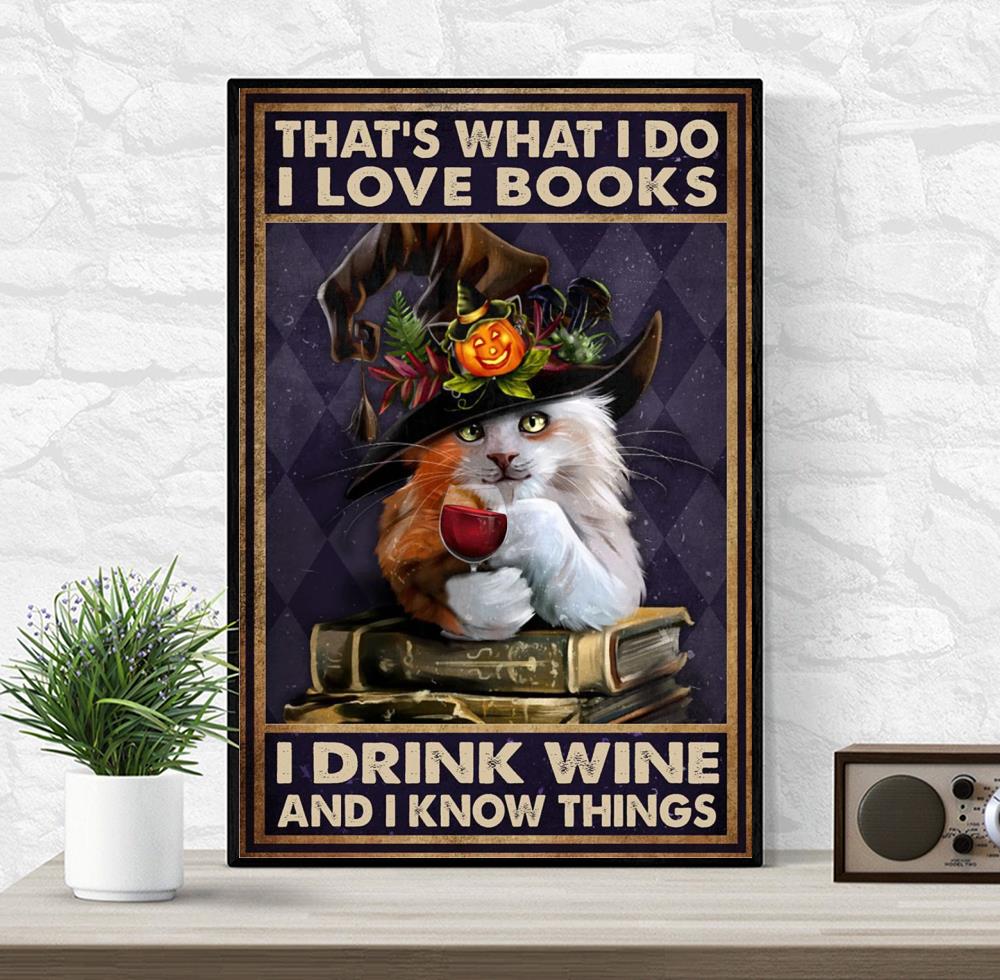 Cat magic thats what I do I love books I drink wine and I know things poster, image size:1000x980