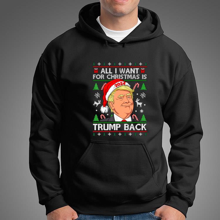 All I Want for Christmas is Trump back 2024 ugly t-shirt - Limotees