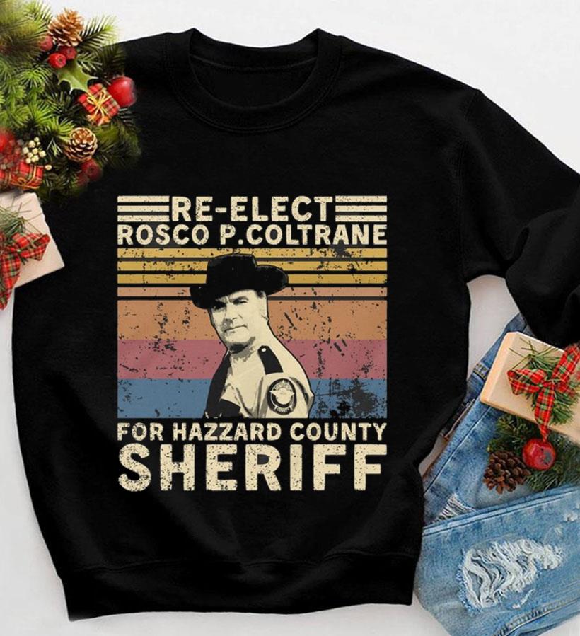 Re-elect Rosco P Coltrane for Limotees hazzard - t-shirt vintage Sheriff county