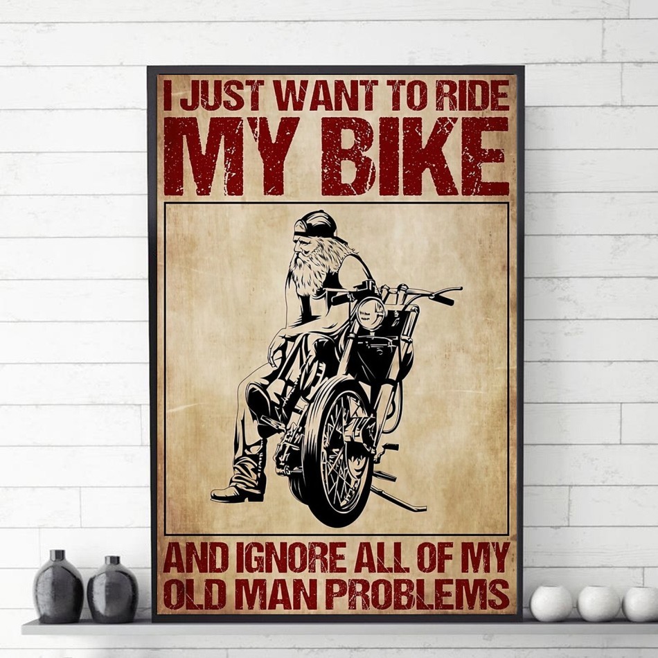 Old man motorcycle just want to ride my bike poster Limotees