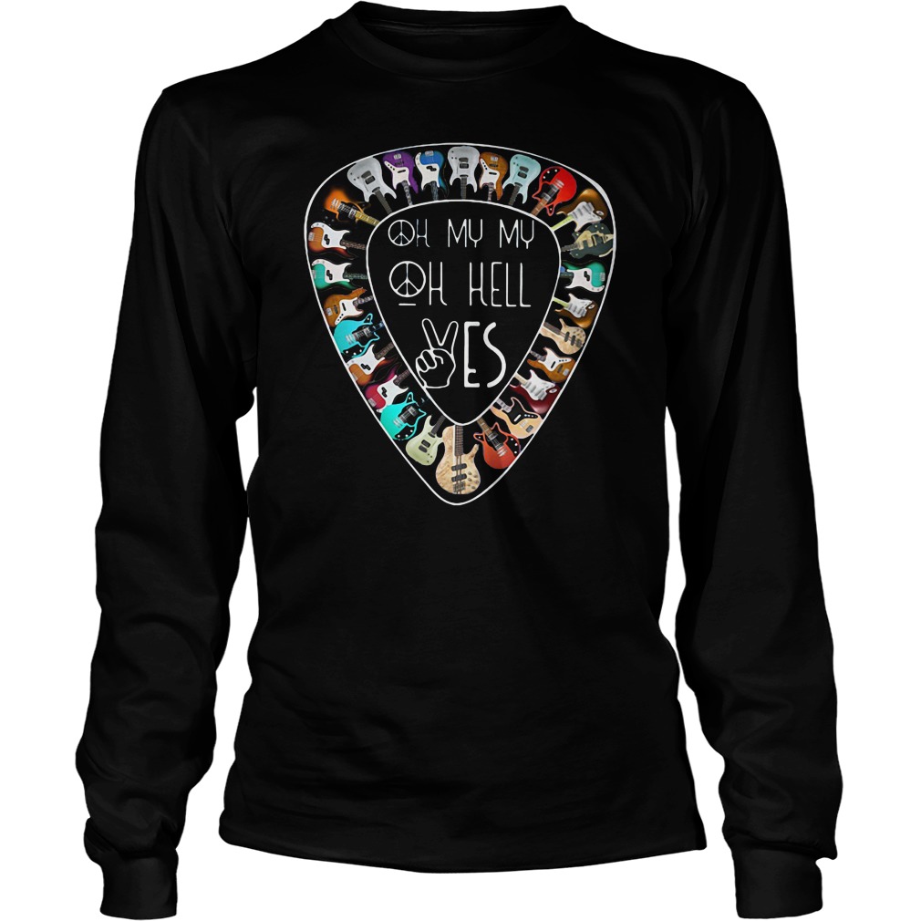 Oh My My Oh Hell Yes Guitar Lover Hippie T-Shirt Oh My My Oh Hell Yes Guitar Lover Hippie T-Shirt