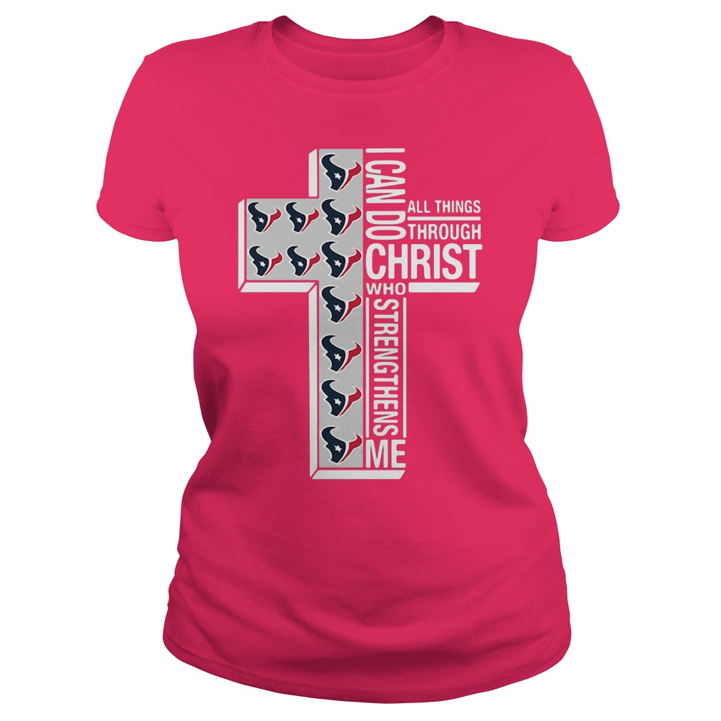 Houston Texans I can do all things through Christ who strengthens me shirt