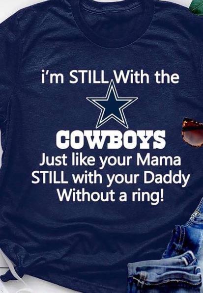 I'm Still With The Cowboys Just You Like Mama Still With Your