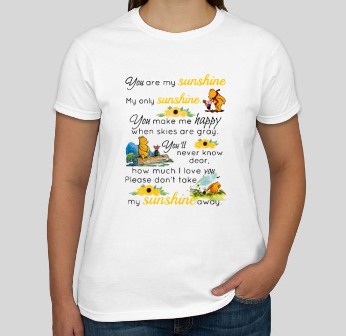 winnie the pooh you are my sunshine shirt