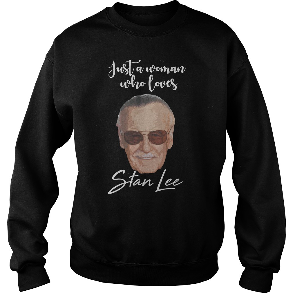 Just a woman who loves Stan Lee shirt, ladies shirt, hoodie and sweater
