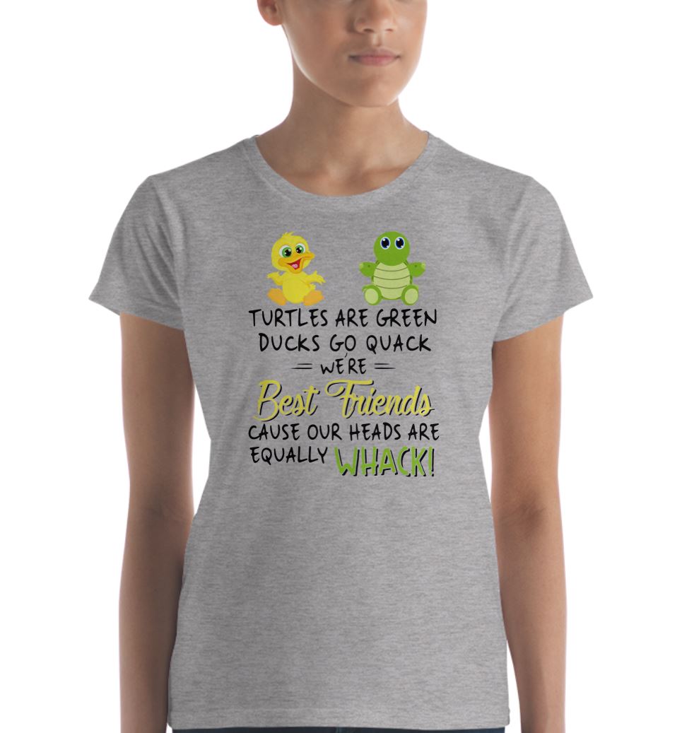 Turtles Are Green Ducks Go Quack We're Best Friends T-Shirt Turtles Are Green Ducks Go Quack We're Best Friends T-Shirt