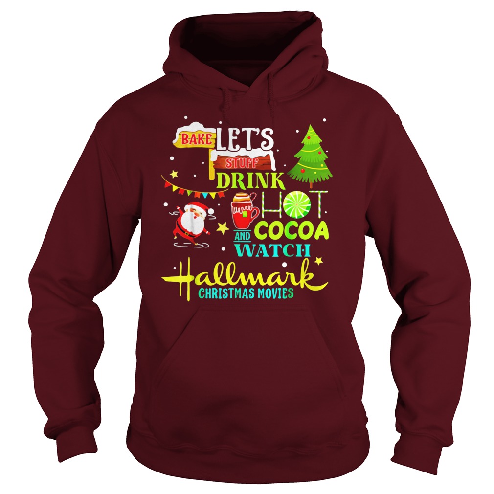 Santas Claus I just want to bake stuff and watch christmas movies shirt