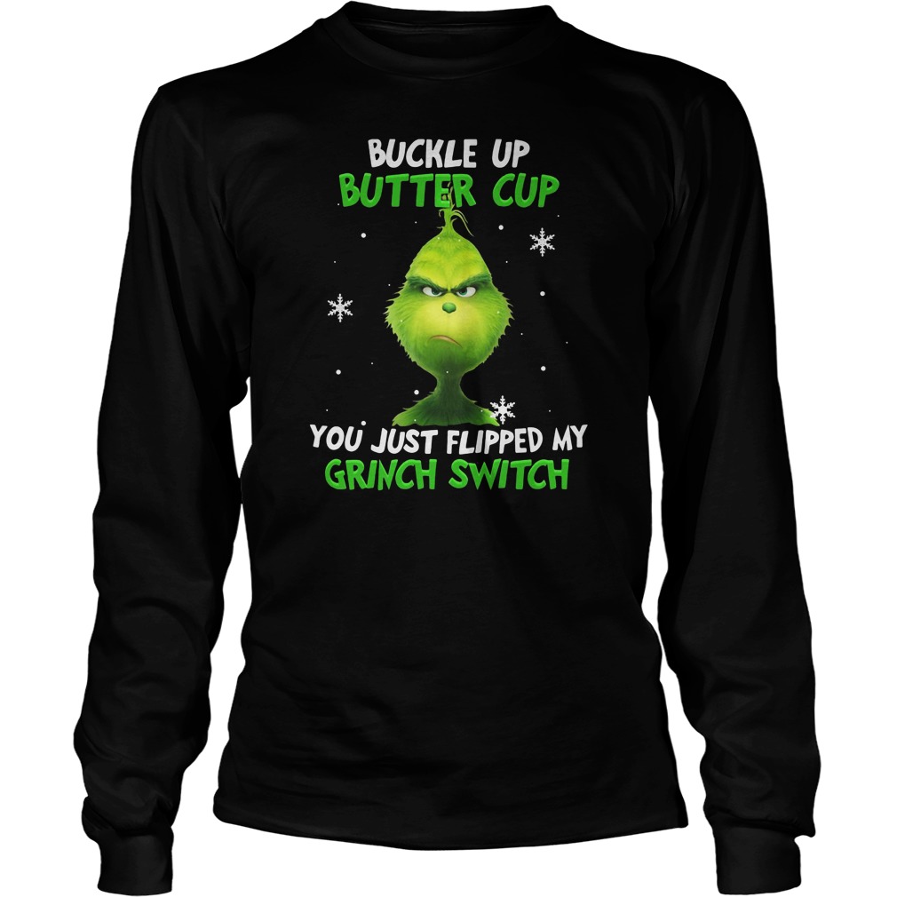 https://images.limotees.net/Limotees/2018/11/13055324/grinch-buckle-up-buttercup-you-just-flipped-my-grinch-switch-longsleeve-shirt.jpg