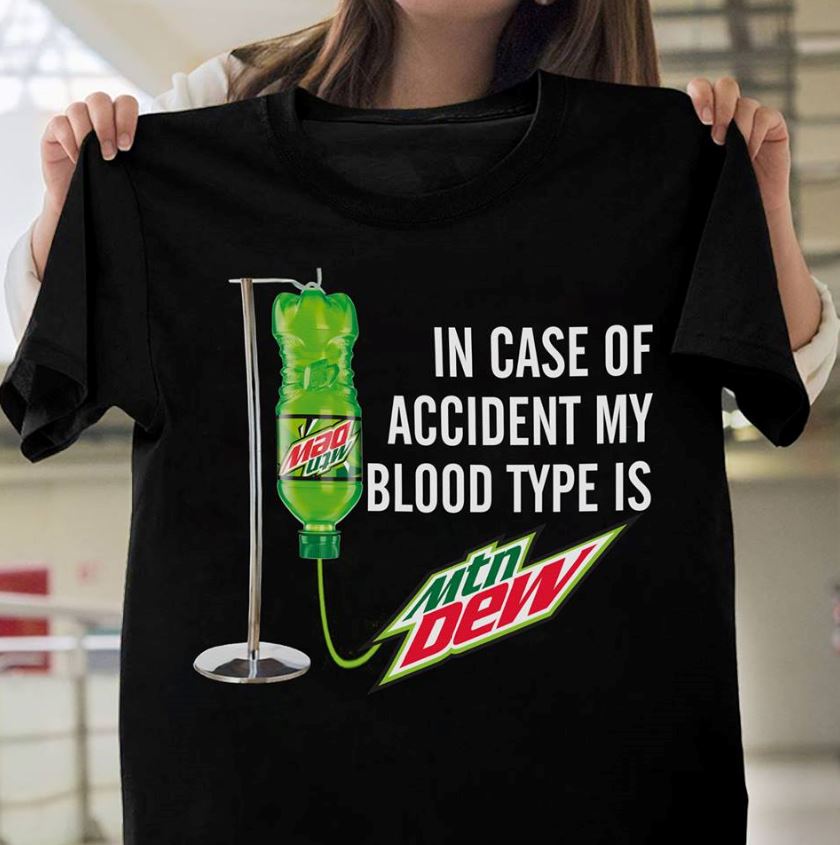 my blood type is mountain dew