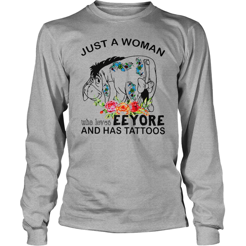 Just A Woman Who Loves-Eeyore-And Has Tattoos T-Shirt Just A Woman Who Loves-Eeyore-And Has Tattoos T-Shirt