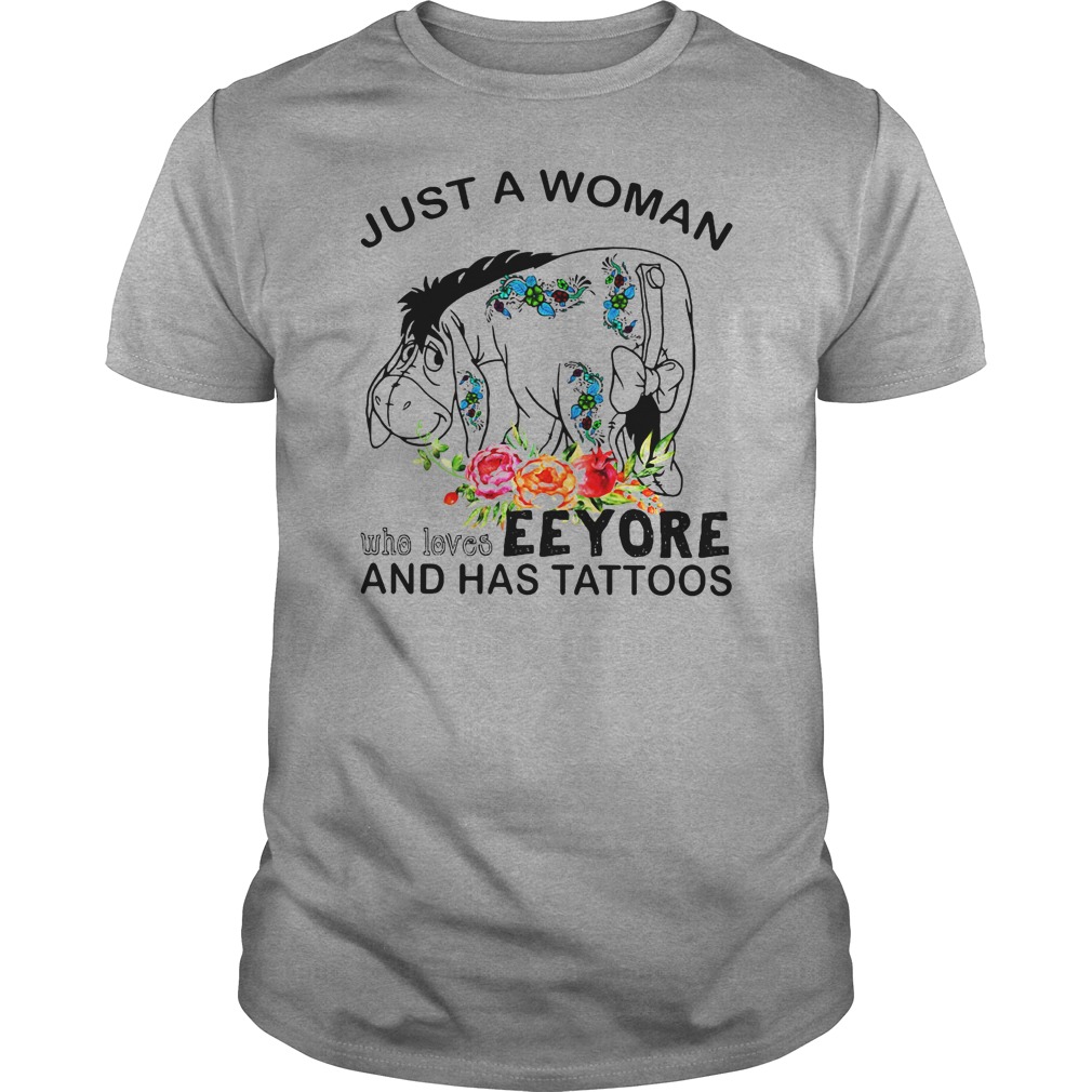 Just A Woman Who Loves-Eeyore-And Has Tattoos T-Shirt Just A Woman Who Loves-Eeyore-And Has Tattoos T-Shirt