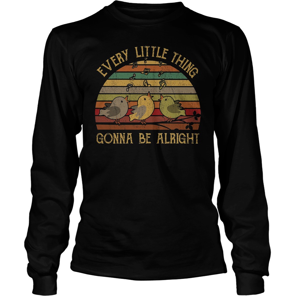 Every Little Thing Is Gonna Be Alright Funny Bird T-Shirt