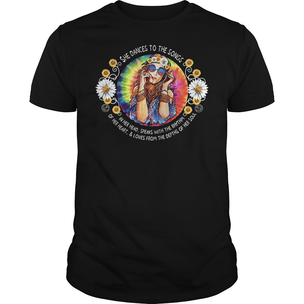 She dances to the songs in her head speaks with the rhythm hippie girl shirt