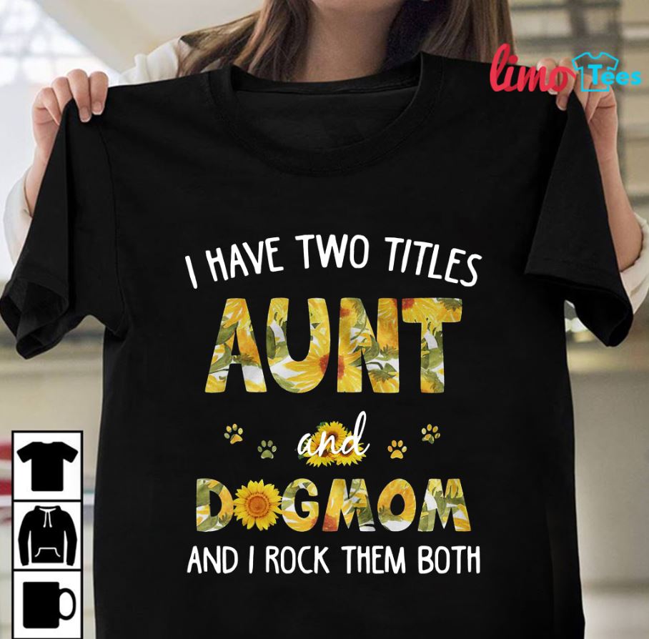 I have two titles aunt and dog mom and cheap i rock them both