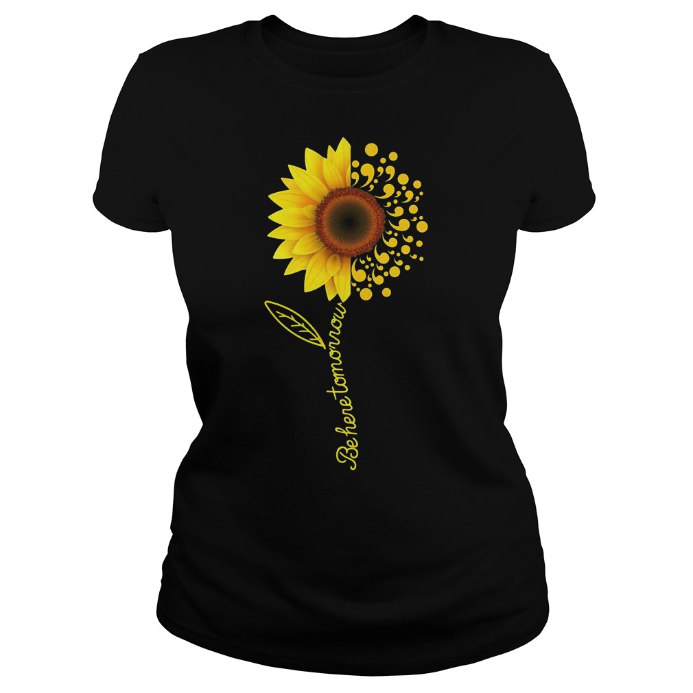 Be Here Tomorrow Sunflower Semicolons T Shirt