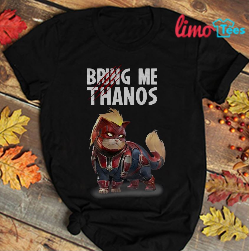 Cat Captain Marvel Goose bring me Thanos t shirt ladies t shirt hoodie