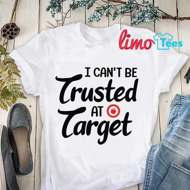I Can't Be Trusted At Target I Can't Be Trusted At Target