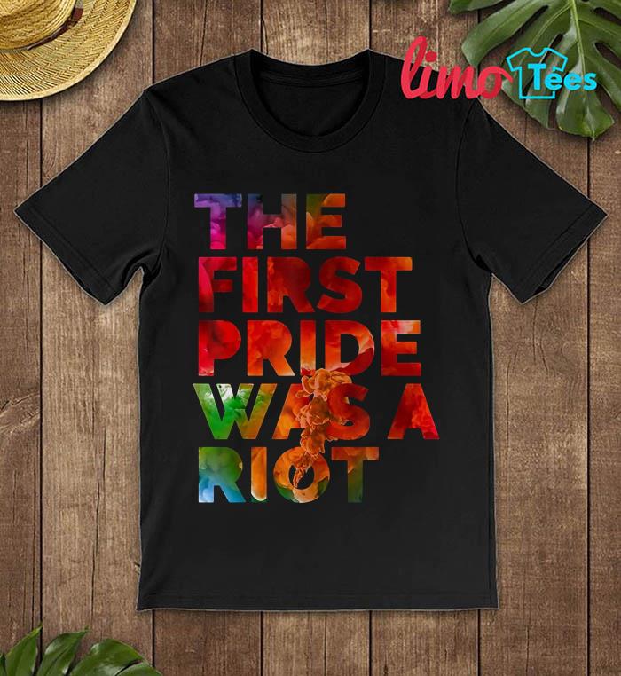 The First Pride Was A Riot Lgbt Shirt Unisex Shirt Longsleeve 1497