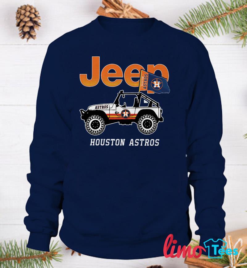 Jeep Houston Astros shirt, ladies shirt, hoodie, sweater