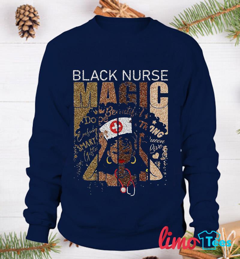 Black nurse magic african melanin nurse t-s sweatshirt