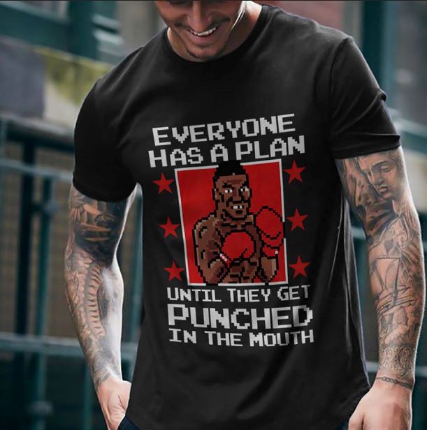 Mike Tyson Everyone Has A Plan Until They Get Punched In The Face Shirt