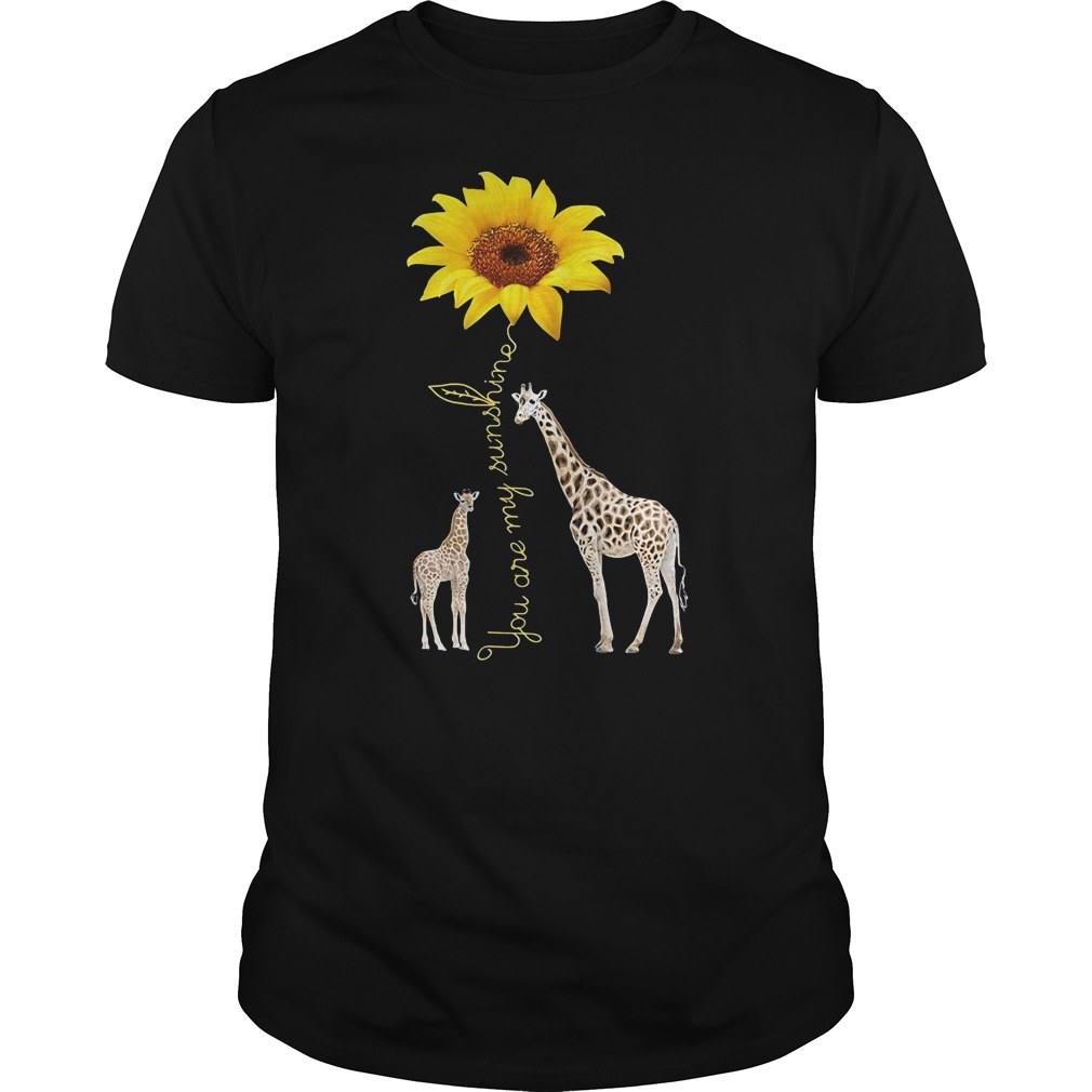 You Are My Little Sunshine Sunflower Giraffe T-Shirt You Are My Little Sunshine Sunflower Giraffe T-Shirt