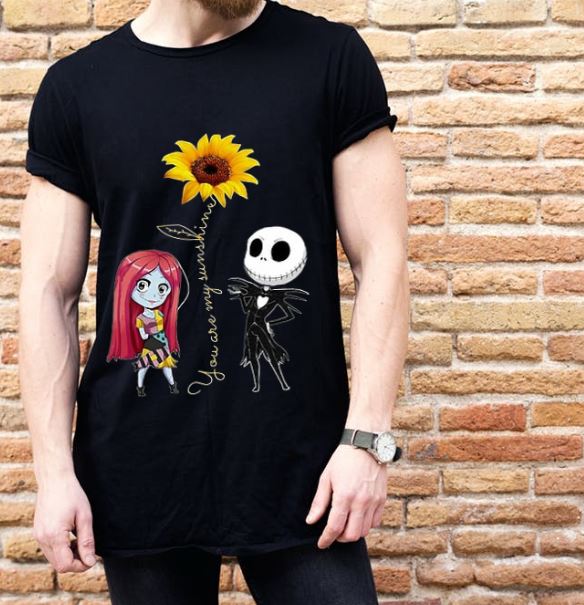 You Are My Sunshine Sunflower Jack-Skellington-Sally Shirt You Are My Sunshine Sunflower Jack-Skellington-Sally Shirt