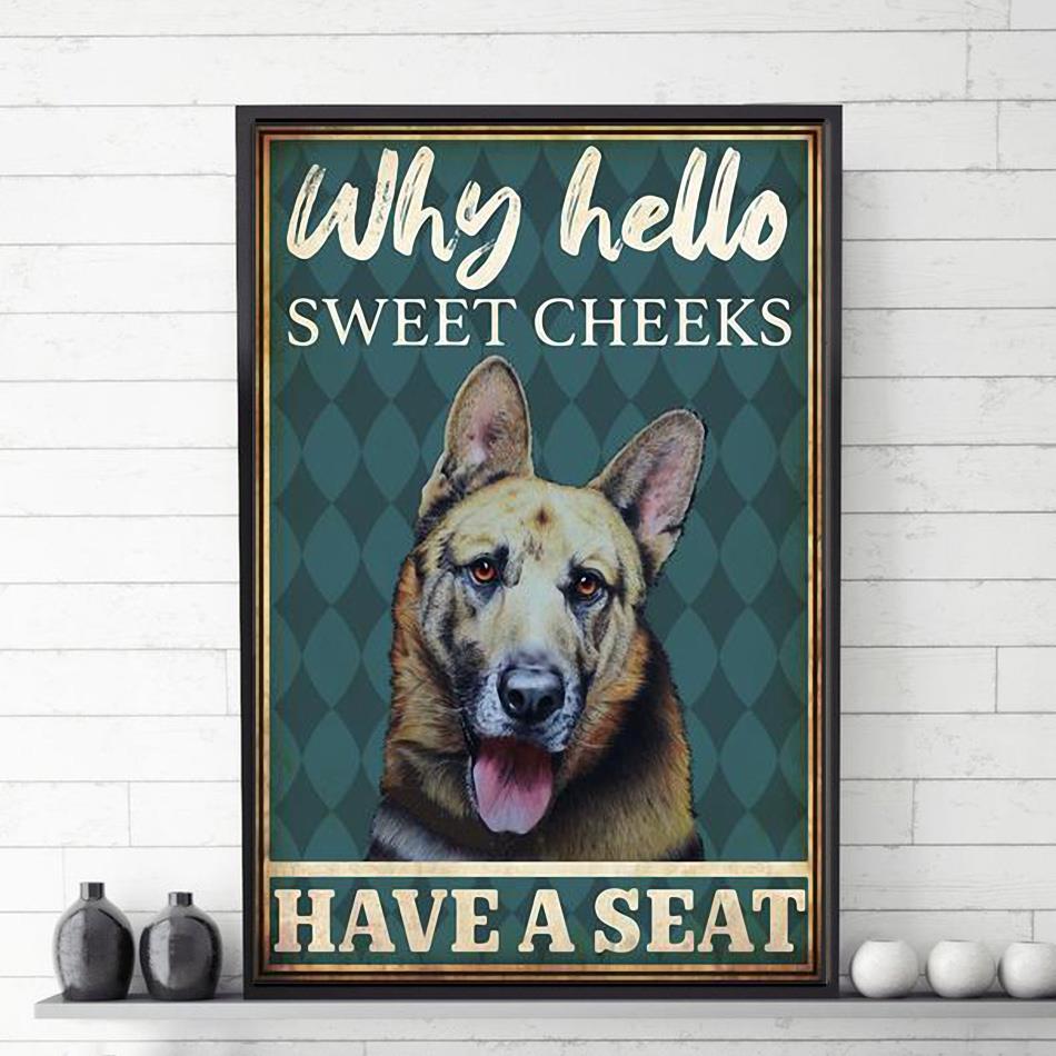 German Shepherd why hello sweet cheeks have a seat poster