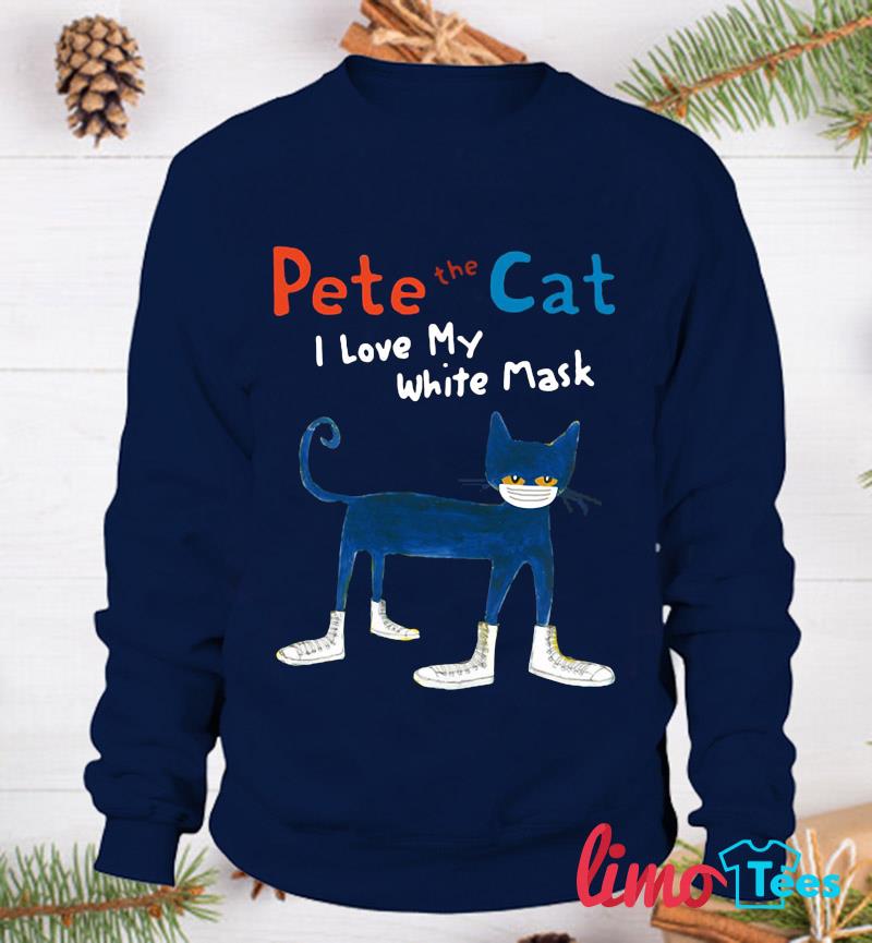 Pete the cat I love my white mask quarantine t shirt