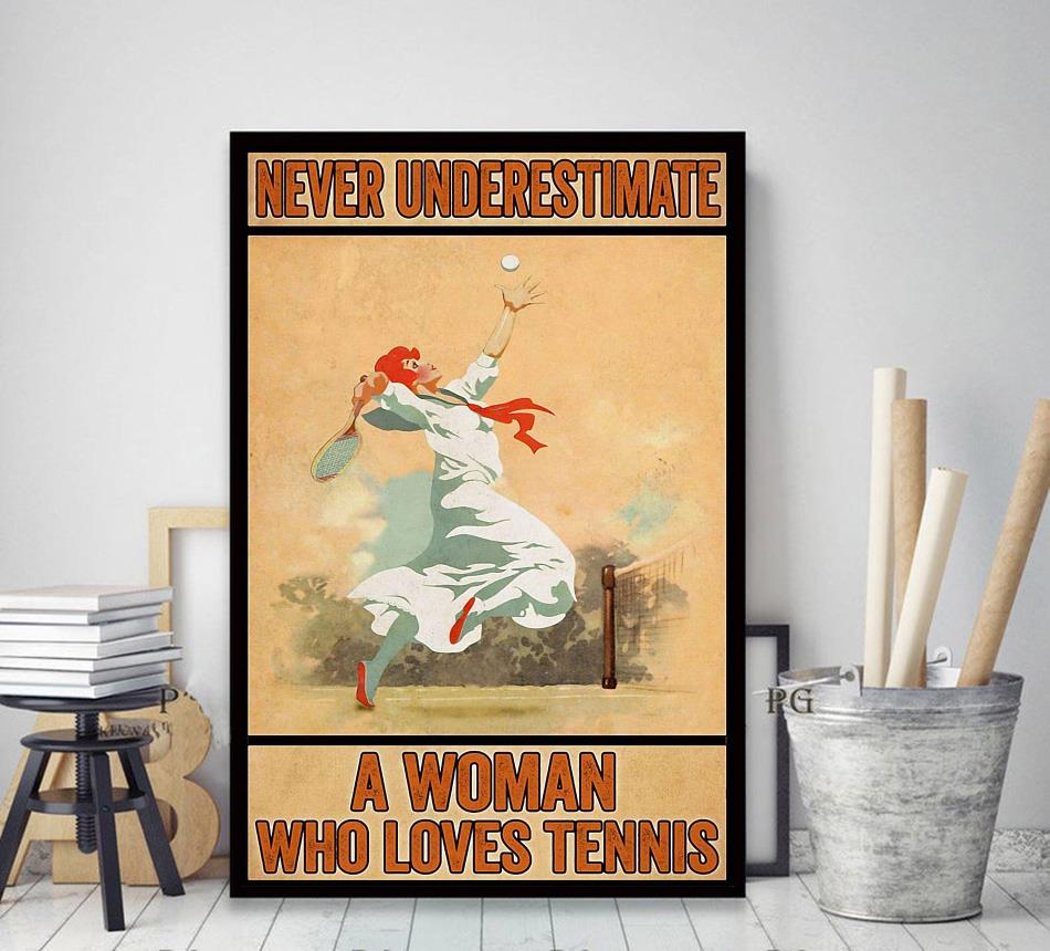 Never underestimate a lady who plays tennis poster canvas