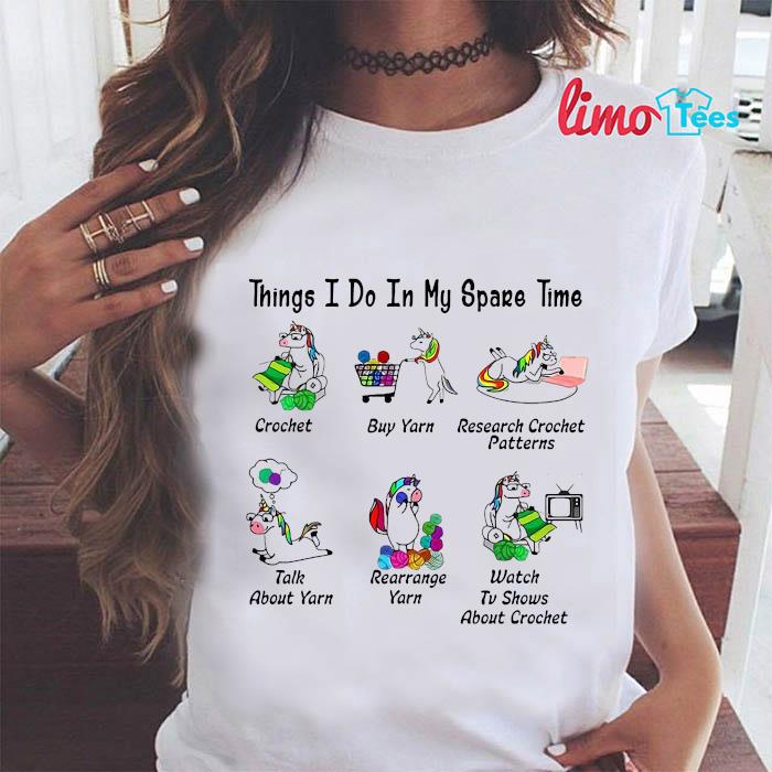 Things I Do In My Spare Time Crochet Buy Yarn Unicorn Tshirt Things I Do In My Spare Time Crochet Buy Yarn Unicorn Tshirt